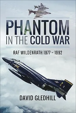 E-Book (epub) Phantom in the Cold War von David Gledhill