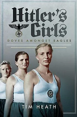 E-Book (epub) Hitler's Girls von Tim Heath