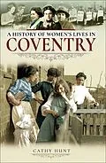 E-Book (epub) A History of Women's Lives in Coventry von Cathy Hunt