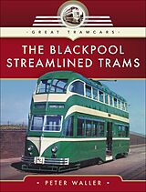 eBook (epub) The Blackpool Streamlined Trams de Peter Waller