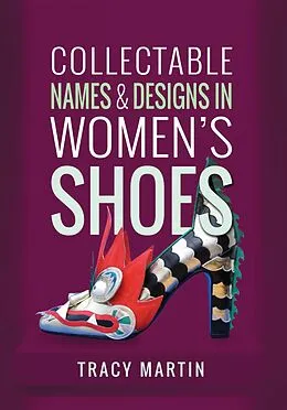 E-Book (epub) Collectable Names and Designs in Women's Shoes von Tracy Martin