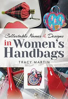 E-Book (epub) Collectable Names and Designs in Women's Handbags von Tracy Martin