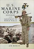 E-Book (epub) U.S. Marine Corps Uniforms and Equipment in World War II von Jim Moran