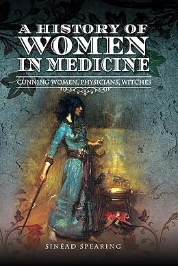 E-Book (epub) A History of Women in Medicine von Sinéad Spearing