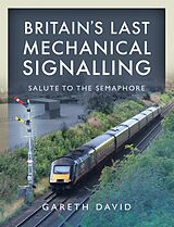 eBook (epub) Britain's Last Mechanical Signalling de David Gareth David