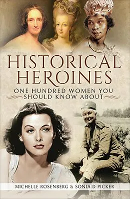 E-Book (epub) Historical Heroines von Michelle Rosenberg, Sonia D Picker