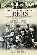 E-Book (epub) Struggle and Suffrage in Leeds von Jackson Tina Jackson