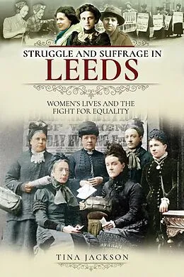 E-Book (epub) Struggle and Suffrage in Leeds von Jackson Tina Jackson