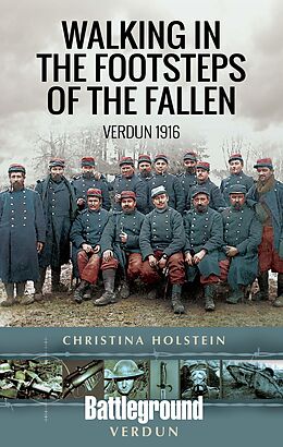 E-Book (epub) Walking In the Footsteps of the Fallen von Christina Holstein