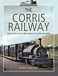 E-Book (epub) The Corris Railway von Peter Johnson