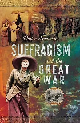 E-Book (epub) Suffragism and the Great War von Vivien Newman