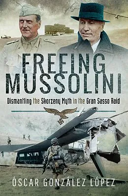 E-Book (epub) Freeing Mussolini von Óscar González López