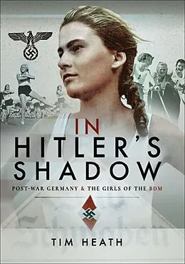 E-Book (epub) In Hitler's Shadow von Tim Heath