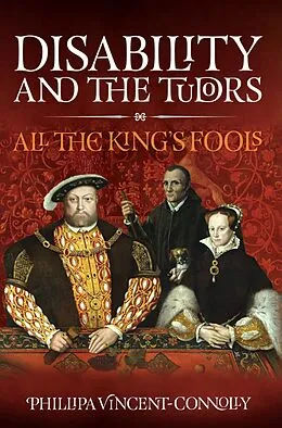 E-Book (epub) Disability and the Tudors von Phillipa Vincent Connolly