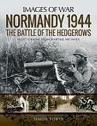 Couverture cartonnée Normandy 1944: The Battle of the Hedgerows de Simon Forty