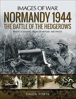 E-Book (epub) Normandy 1944: The Battle of the Hedgerows von Simon Forty