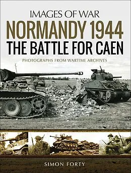 E-Book (epub) Normandy 1944: The Battle for Caen von Simon Forty