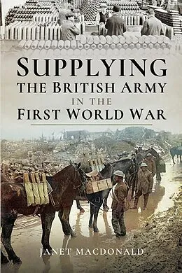E-Book (epub) Supplying the British Army in the First World War von Janet Macdonald