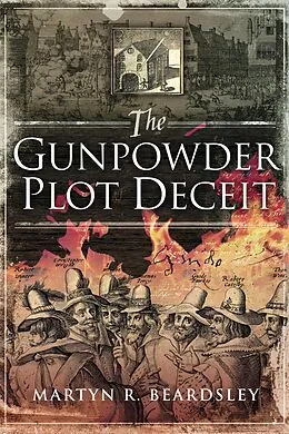 E-Book (epub) The Gunpowder Plot Deceit von Martyn R. Beardsley