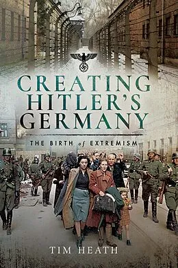 E-Book (epub) Creating Hitler's Germany von Tim Heath