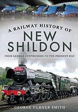 eBook (epub) A Railway History of New Shildon de George Turner Smith