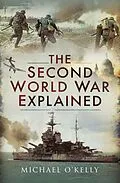 E-Book (epub) The Second World War Explained von Michael O'Kelly