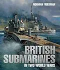 E-Book (epub) British Submarines in Two World Wars von Norman Friedman