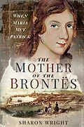 E-Book (epub) The Mother of the Brontës von Sharon Wright