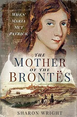E-Book (epub) The Mother of the Brontës von Sharon Wright