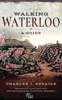E-Book (epub) Walking Waterloo von Charles J. Esdaile