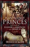 ePUB Plantagenet Princes von Boyd Douglas Boyd