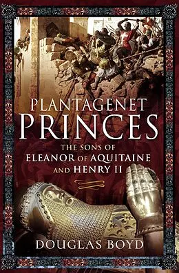 ePUB Plantagenet Princes von Boyd Douglas Boyd