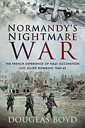 E-Book (epub) Normandy's Nightmare War von Douglas Boyd