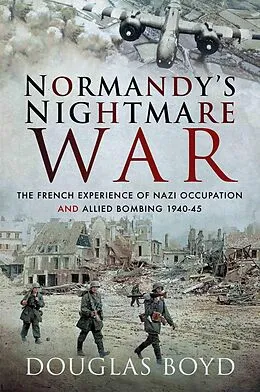 E-Book (epub) Normandy's Nightmare War von Douglas Boyd