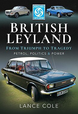 eBook (epub) British Leyland - From Triumph to Tragedy de Cole Lance Cole