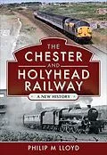 E-Book (epub) The Chester and Holyhead Railway von Philip M. Lloyd