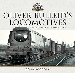 eBook (epub) Oliver Bulleid's Locomotives de Boocock Colin Boocock