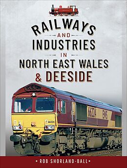 eBook (epub) Railways and Industries in North East Wales & Deeside de Rob Shorland-Ball