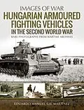 E-Book (epub) Hungarian Armoured Fighting Vehicles in the Second World War von Martinez Eduardo Manuel Gil Martinez