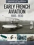 E-Book (epub) Early French Aviation, 1905-1930 von Graham M. Simons