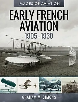 E-Book (epub) Early French Aviation, 1905-1930 von Graham M. Simons