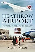 E-Book (epub) Heathrow Airport von Alan Gallop