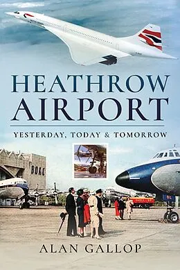 E-Book (epub) Heathrow Airport von Alan Gallop