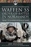 Livre Relié The Waffen SS Order of Battle in Normandy de Jeff Dugdale, Ian Michael Wood