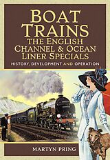 eBook (epub) Boat Trains - The English Channel and Ocean Liner Specials de Pring Martyn Pring