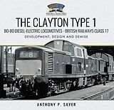 eBook (epub) Clayton Type 1 Bo-Bo Diesel-Electric Locomotives - British Railways Class 17 de Sayer Anthony P Sayer