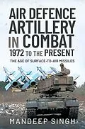 E-Book (epub) Air Defence Artillery in Combat, 1972 to the Present von Singh Mandeep Singh