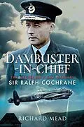 E-Book (epub) Dambuster-in-Chief von Richard Mead