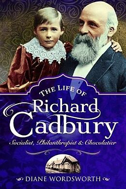 Couverture cartonnée The Life of Richard Cadbury de Diane Wordsworth