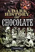 E-Book (epub) A Dark History of Chocolate von Emma Kay